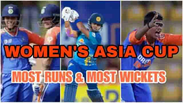 Image for Women's Asia Cup 2024: Players with Most Runs and Most Wickets (27 July) So Far in Asia Cup 2024 | Player Ranking 1 ? 10