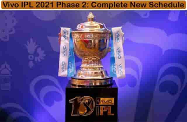 Image for Vivo IPL 2021 Phase 2 Complete New Schedule, MIvsCSK opening match