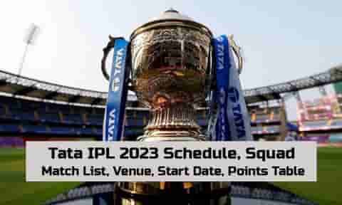 Image for IPL 2023 Schedule, Time Table, Venue, Team, Captains, Points Table, Live Streaming, Complete Details