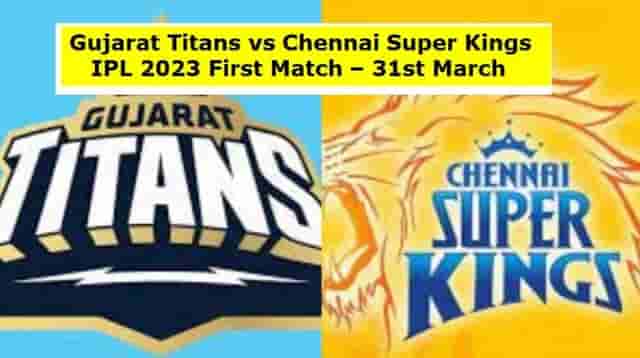 Image for Gujarat Titans vs Chennai Super Kings, 1st Match IPL 2023