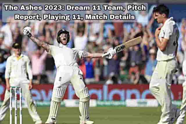 Image for ENG vs AUS Dream11 Team, Fantasy Team, Playing11, Head-to-Head, Pitch Repot, Where to Watch The Ashes 2023