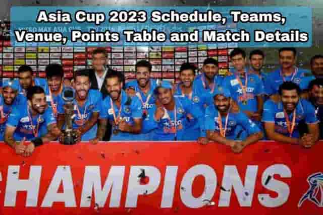 Image for Asia Cup 2023 Schedule, Teams, Venue, Points Table, and Match Details