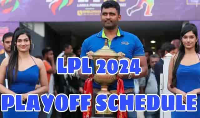 Image for LPL 2024 Playoff Schedule, Teams, Full Squad, Venues and More Details | Lanka Premier League 2024