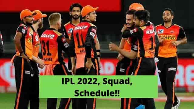 Image for IPL 2022: Sunrisers Hyderabad (SRH) Squad 2022, Playing 11, Schedule. &nbsp;