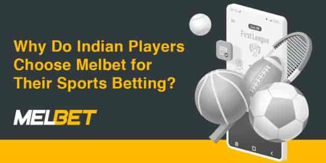 Image for Melbet India Review: Main Features, Registration, Odds, App