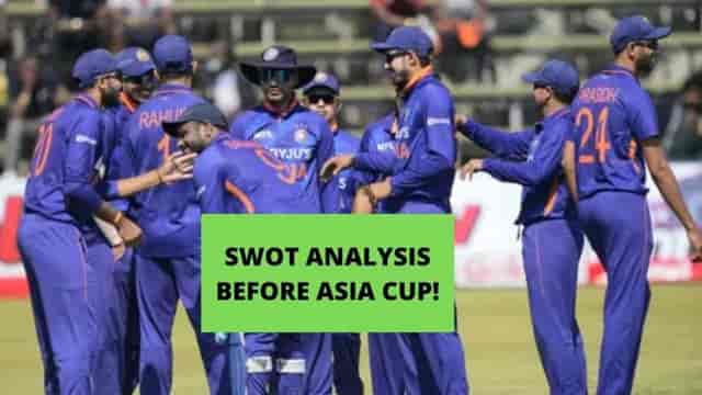 Image for Asia Cup 2022: Best Indian Team SWOT Analysis. Preview, Predictions, Schedule, Playing XI, Squad.?