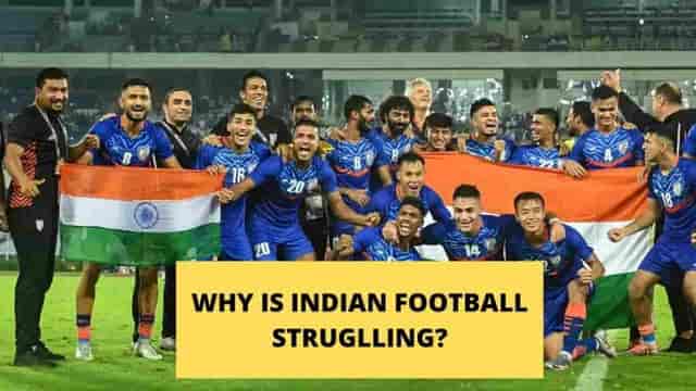 Image for Indian Football: Why India Doesn?t Play in the FIFA World Cup? Why is it Low-Ranked? Why do we Struggle??2022