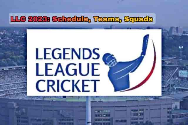 Image for Legends League Cricket (LLC) Masters 2023: Schedule, Teams, Squads, Live?Telecast?Info