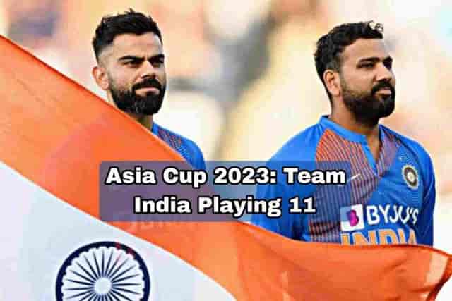 Image for Asia Cup 2023: Team India Expected Playing 11 and Squad List