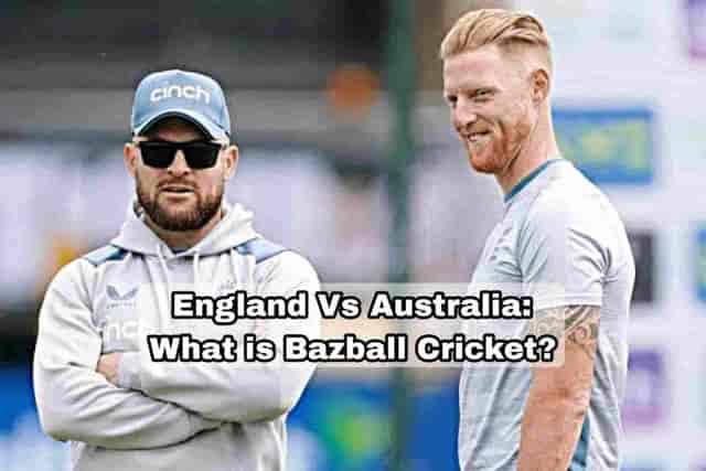 Image for England vs Australia: What is Bazball Cricket?