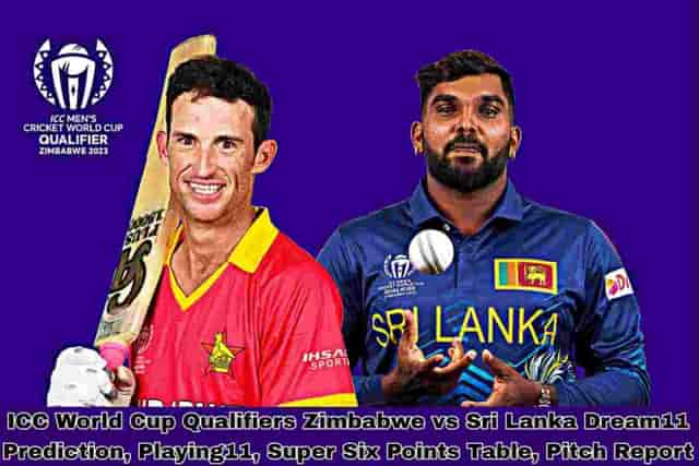 Image for ICC World Cup Qualifiers Zimbabwe vs Sri Lanka Dream11 Prediction, Playing11, Super Six Points Table, Pitch Report