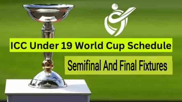 Image for ICC U19 World Cup 2024 Semifinal Schedule, Teams, Timings, Full Squad, Venues, Streaming and Broadcasting Details.