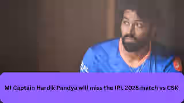 Image for IPL 2025: Why Captain Hardik Pandya will miss MI's opening match vs CSK at the Chepauk, EXPLAINED