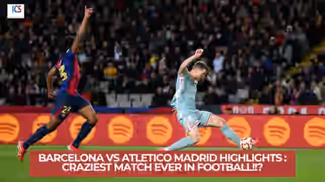 Image for Barcelona vs Atletico Madrid Highlights: The Craziest Match Ever! Match Draws to 4-4