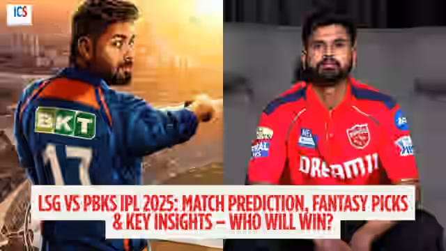 Image for IPL 2025 LSG vs PBKS Prediction : Best Fantasy Team, Pitch Report, Weather Forecast, Squads & Playing 11 - All You Need to Know