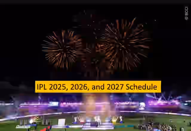 Image for IPL 2025, 2026, and 2027 Schedule Confirmed: Full Details and Key Updates