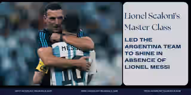 Image for Lionel Scaloni's Master Class Led The Argentina Team to Shine in Absence Of Lionel Messi