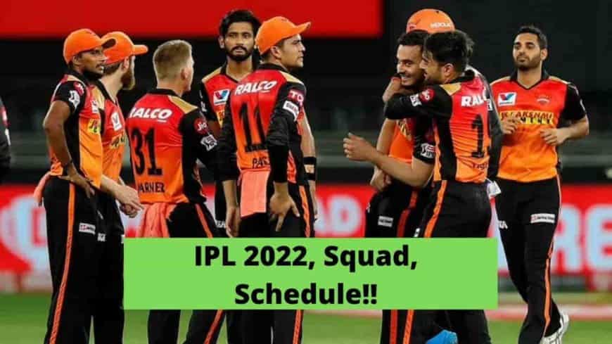 IPL 2022: Sunrisers Hyderabad (SRH) Squad 2022, Playing 11, Schedule. &nbsp;