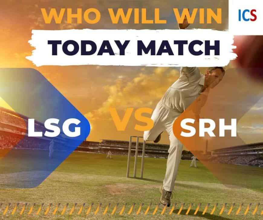 IPL 2023: Who Will Win Today IPL Match LSG vs SRH?