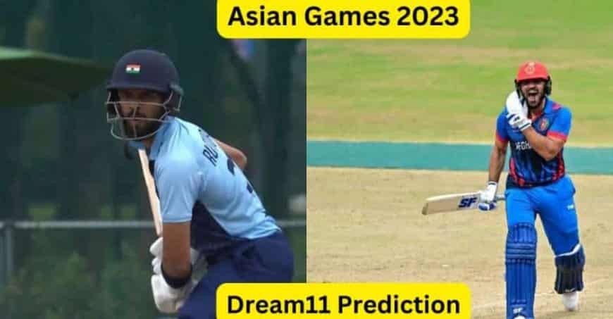 IND vs AFG Dream11 Prediction,?Dream11 Team, Probable Playing 11s, and Squads| India vs Afghanistan Asian Games Final