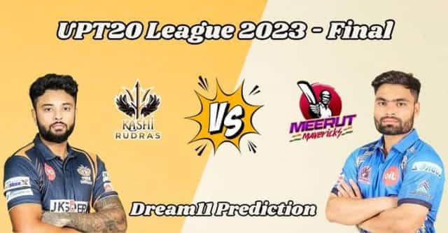 Image for UPT20 League Final: KR vs MM Dream11 Prediction, Teams and Playing 11s, Pitch Report, Weather Forecast for Kashi Rudras vs Meerut Mavericks