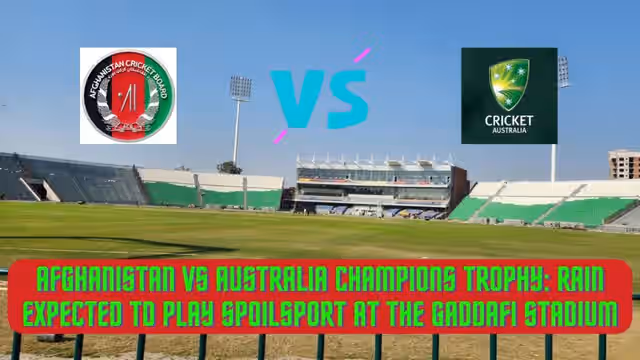 Image for Afghanistan vs Australia: Rain likely to play spoilsport in Lahore, checkout the Weather Report & Pitch Report