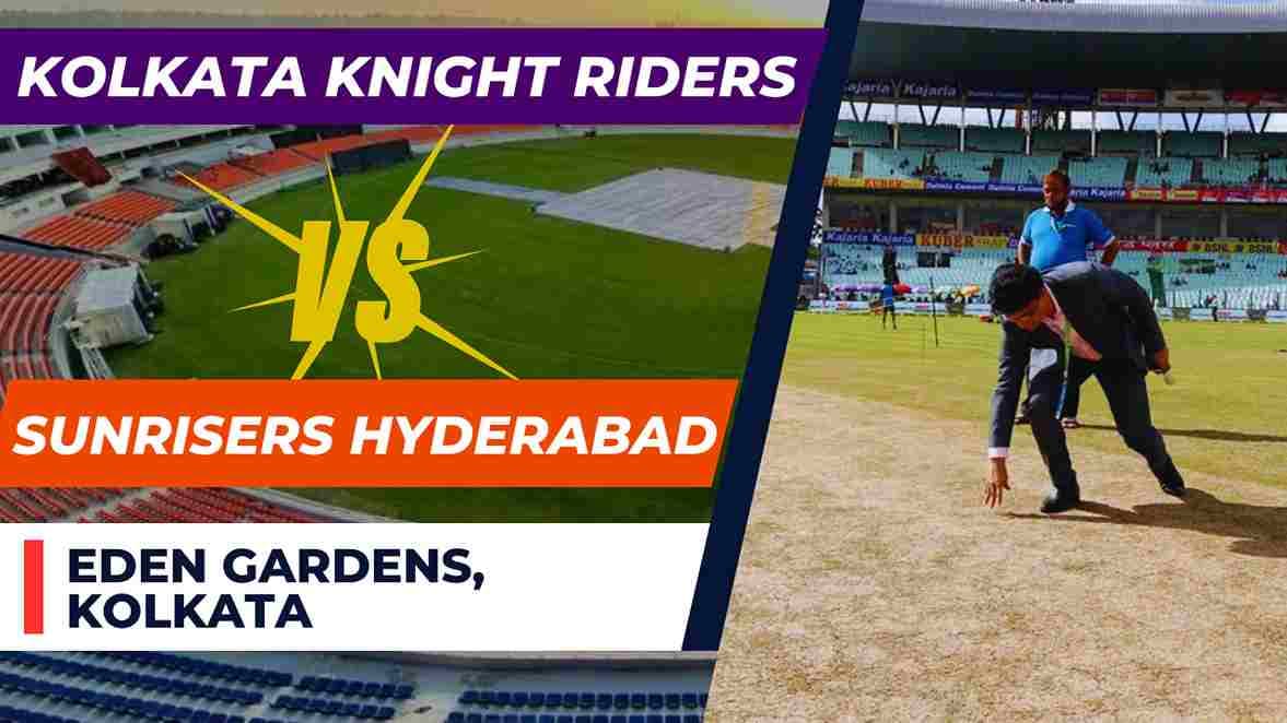 Eden Gardens Pitch Report (Good for Batting or Bowling?) | KKR vs SRH: IPL Records &amp; Stats, Weather Report Kolkata for IPL 2024