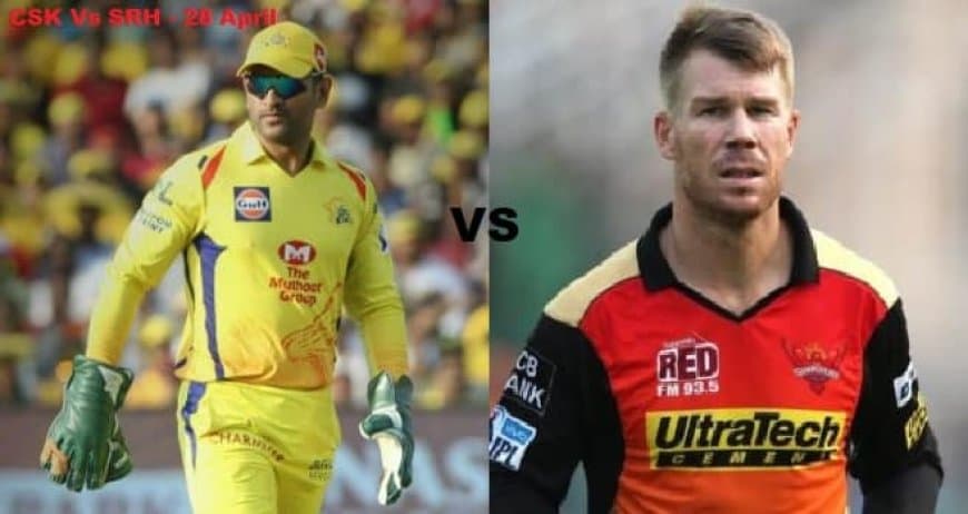 IPL 2021 Match on 28 April: CSK vs SRH Live Match preview, Playing 11 and all you need to know