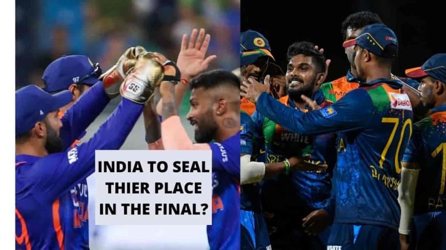 India VS Sri Lanka Asia Cup 2022: Match Preview, Dream 11 Predictions, Playing XI, Timings, Venue. All You Need to Know.?