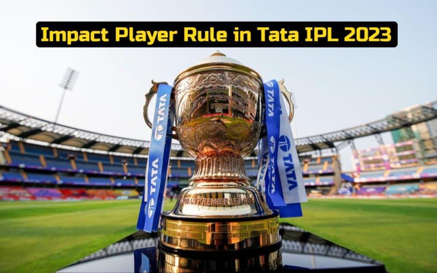 IPL 2023 ?Impact Player? Update: BCCI introduce a new concept of Impact Player in IPL 2023