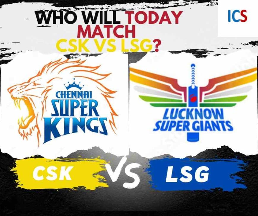 IPL 2023: Who Will Win Today Match CSK vs LSG?