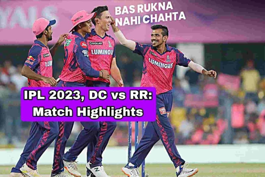 IPL 2023, RR vs DC: Match Highlights | Updated Points table