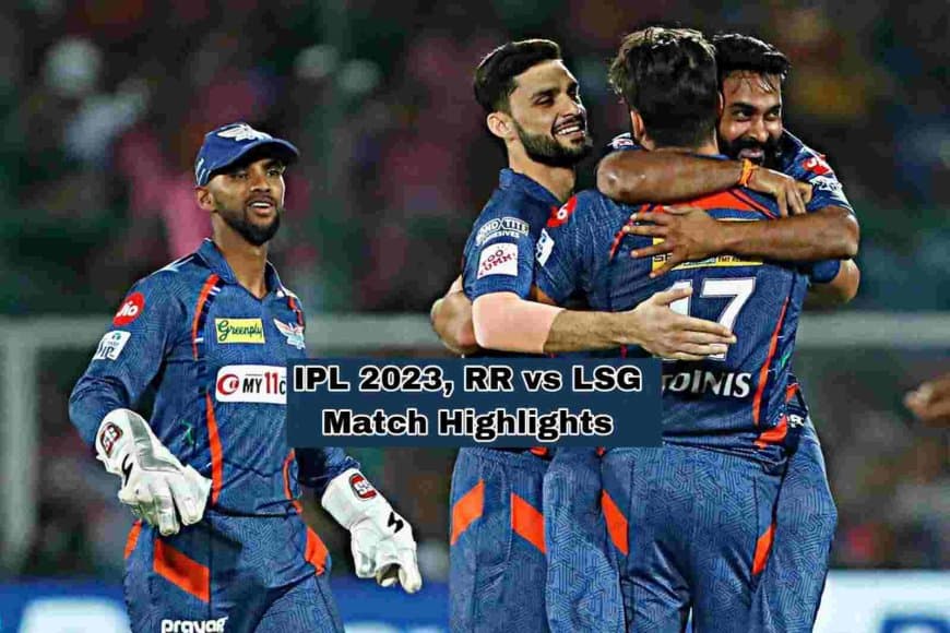 IPL 2023, RR vs LSG: In a low-scoring match, Lucknow beat Rajasthan Royals by 10 runs | Updated Points Table after RR vs LSG