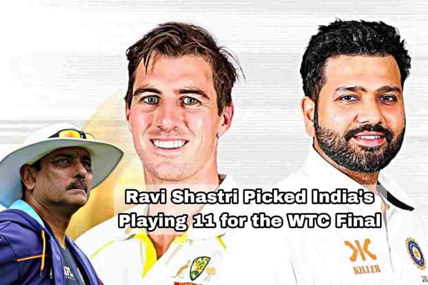 WTC Final: Ravi Shastri Picked India's playing 11 for the World Test Championship 2021-23 Final