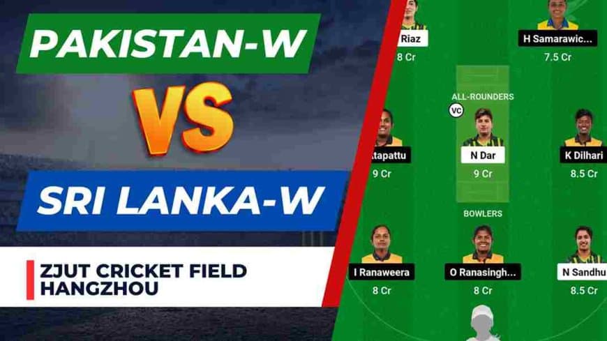 PAK-W vs SL-W Dream11 Prediction Asian Games 2023 | Pakistan Women vs Sri Lanka Women Dream11 Team, ZJUT Cricket Field Hangzhou Pitch Report