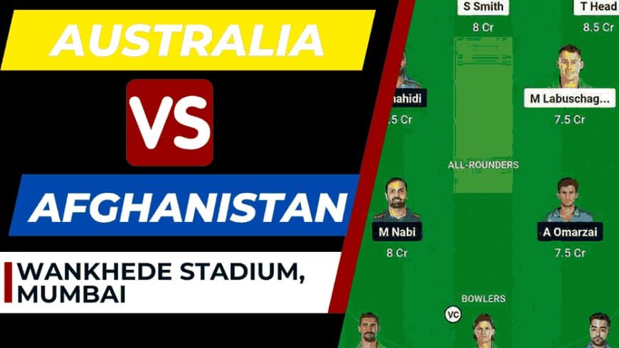 AUS vs AFG Dream11 Prediction [C &amp; VC] World Cup 2023 | Australia vs Afghanistan Dream11 Team, Wankhede Stadium Mumbai Pitch Report