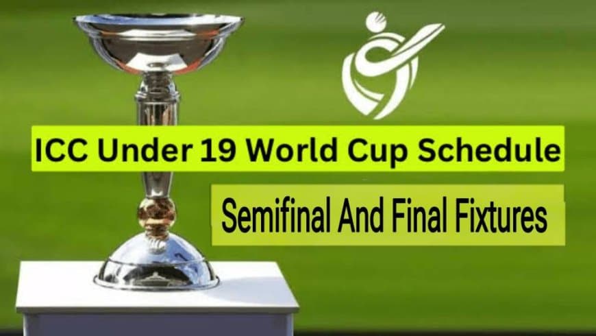 ICC U19 World Cup 2024 Semifinal Schedule, Teams, Timings, Full Squad, Venues, Streaming and Broadcasting Details.