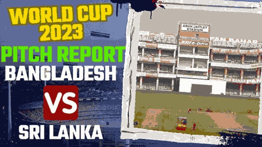 BAN vs SL, Arun Jaitley Stadium Pitch Report | Bangladesh vs Sri Lanka ODI Records &amp; Stats, Delhi Weather Forecast