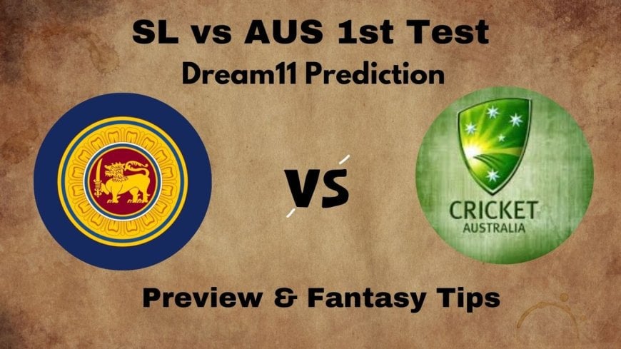 SL vs AUS 1st Test Dream11 Prediction, Dream11 Team, Probable XI, Head-to-Head, Pitch Preview & More