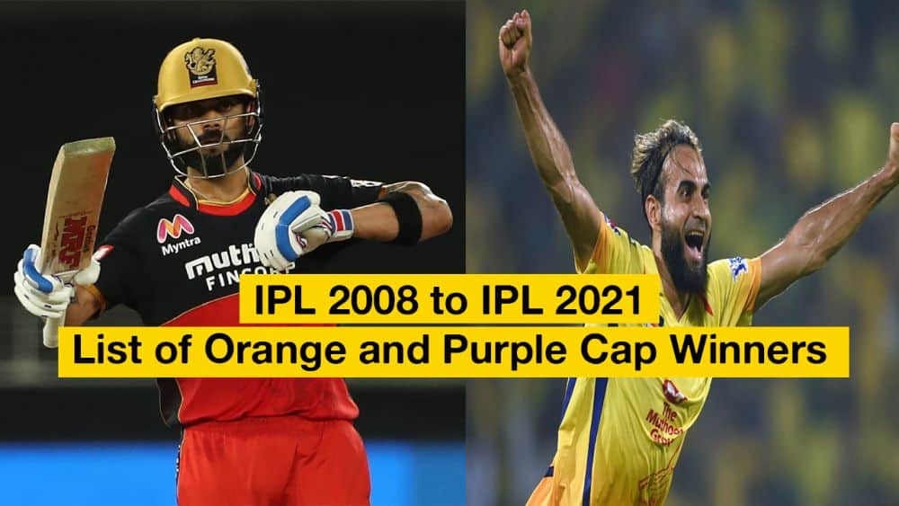 Complete List of Orange Cap & Purple Cap Winner from IPL 2008 to IPL