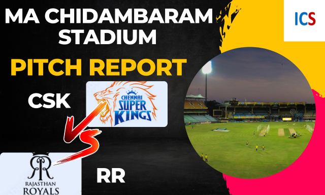 CSK vs RR: MA Chidambaram Stadium Pitch Report