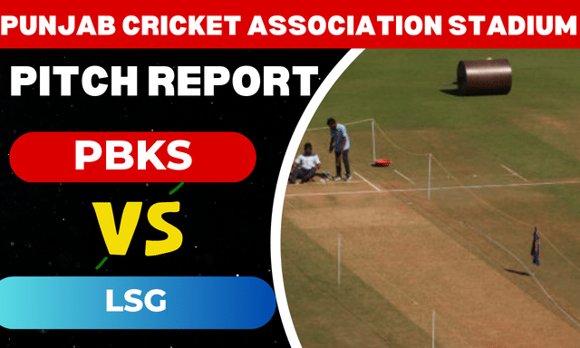 Punjab Cricket Association Stadium Pitch Report | PBKS vs LSG