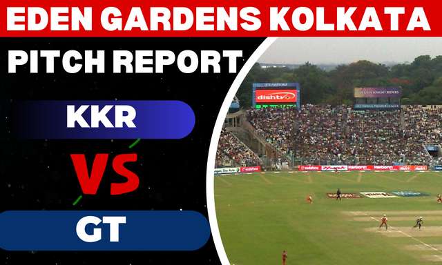 Eden Gardens Pitch Report | KKR vs GT