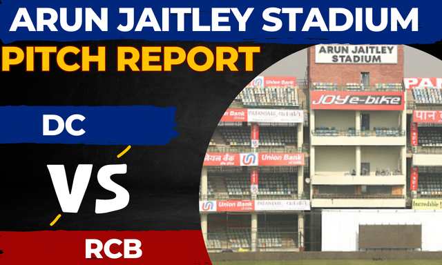 Arun Jaitley Stadium Pitch Report