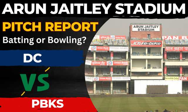 Arun Jaitley Stadium Pitch Report (Batting or Bowling)