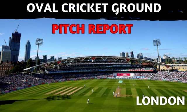 Kennington Oval Cricket Ground Pitch Report (Batting or Bowling), Weather Report London, England