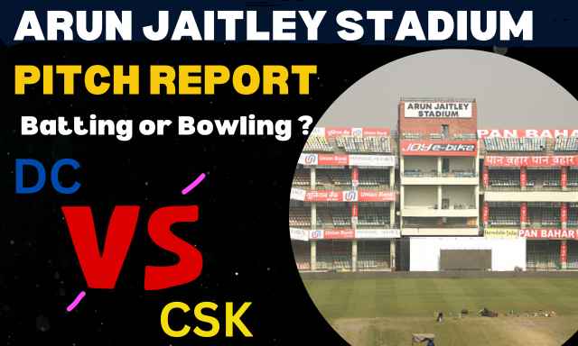 Arun Jaitley Stadium Pitch Report (Batting or Bowling)