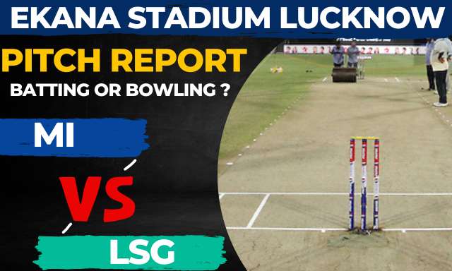 Ekana Stadium Lucknow Pitch Report (Batting or bowling)