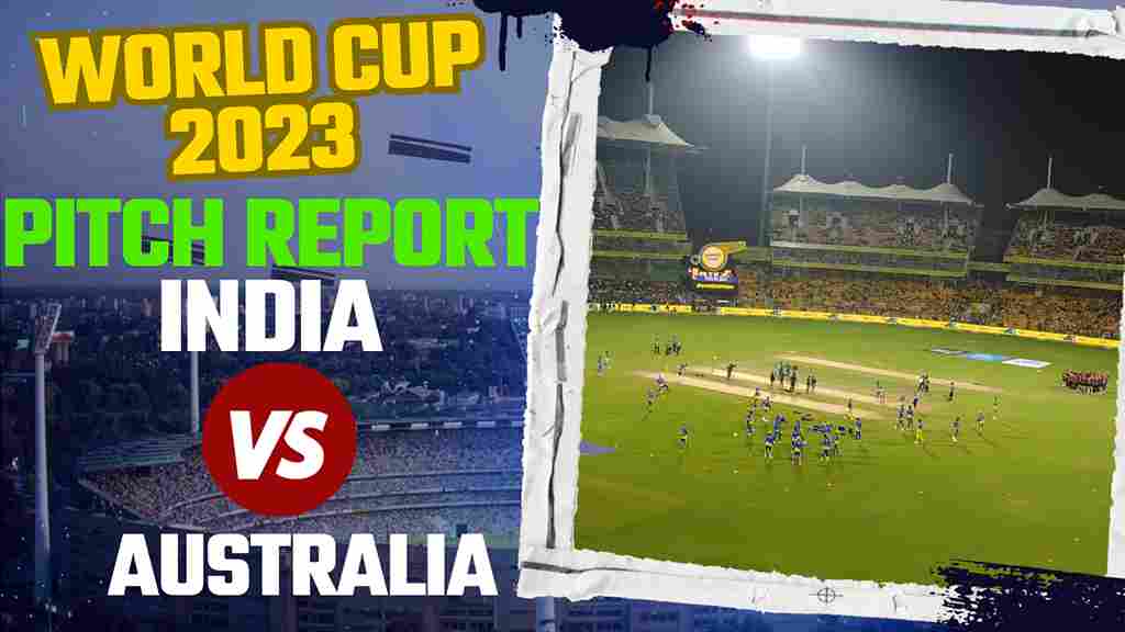 M.A. Chidambaram Stadium Chennai Pitch Report, IND vs AUS World Cup 2023 | India vs Australia: ODI Records & Stats, Weather Forecast