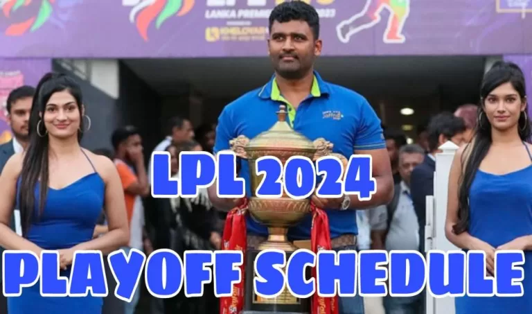 LPL 2024 Playoff Schedule, Teams, Full Squad, Venues and More Details | Lanka Premier League 2024